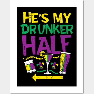 He is My Drunker Half Matching Couple Girlfriend Mardi Gras Posters and Art